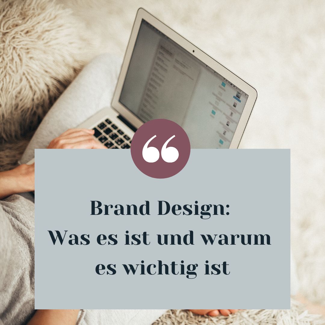 Im Hintergrund: Mensch mit Laptop Vordergrund: Schriftzug: Brand Design: Was es ist und warum es wichtig ist