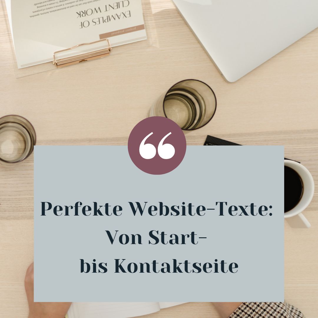 Text im Vordergrund "Perfekte Website-Texte: Von Start- bis Kontaktseite" Im Hintergund: Tisch von oben mit Notizblättern, Tassen